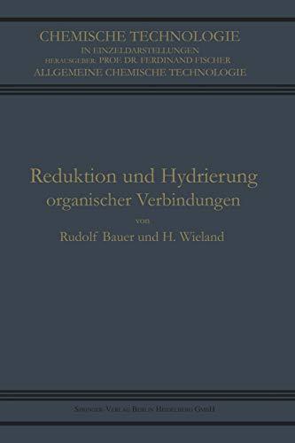 Reduktion und Hydrierung Organischer Verbindungen (Chemische Technologie in Einzeldarstellungen)