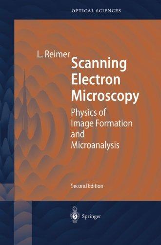 Scanning Electron Microscopy: Physics Of Image Formation And Microanalysis (Springer Series in Optical Sciences, Band 45)