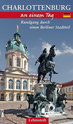 Charlottenburg an einem Tag: Rundgang durch einen Berliner Stadtteil