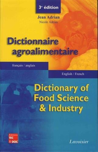 Dictionnaire agroalimentaire : français-anglais. Dictionary of food science & industry : english-french