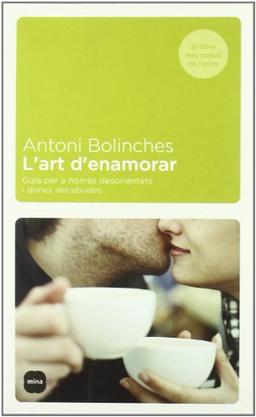 L'art d'enamorar : guia per a homes desorientats i dones decebudes (MINA VIURE, Band 8)