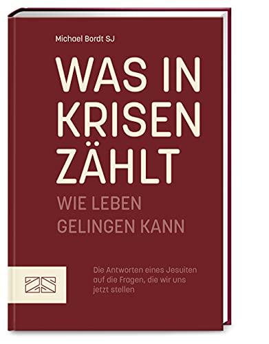 Was in Krisen zählt: Wie Leben gelingen kann