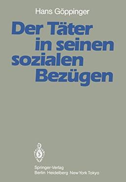 Der Täter in seinen sozialen Bezügen: Ergebnisse aus der Tübinger Jungtäter-Vergleichsuntersuchung