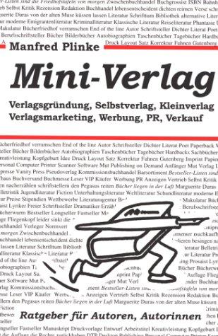 Mini-Verlag. Verlagsgründung, Selbstverlag, Kleinverlag, Verlagsmarketing