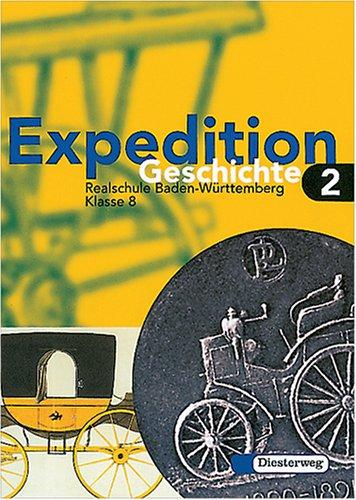 Expedition Geschichte, Ausgabe Baden-Württemberg, Bd.2, Klasse 8