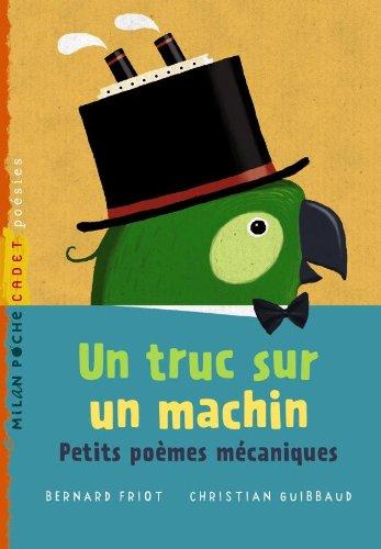 Un truc sur un machin : petits poèmes mécaniques