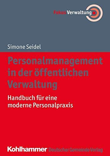 Personalmanagement in der öffentlichen Verwaltung: Handbuch für die moderne Personalpraxis (Fokus Verwaltung)