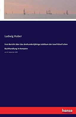 Fest-Bericht über das dreihundertjährige Jubiläum der Josef Kösel'schen Buchhandlung in Kempten: am 24. September 1893