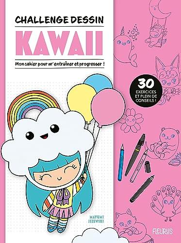 Kawaii : mon cahier pour m'entraîner et progresser ! : 30 exercices et plein de conseils !