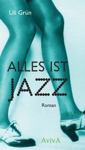 Alles ist Jazz. Roman