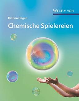 Chemische Spielereien: Kreative Ideen fur kleine und grosse Forscher