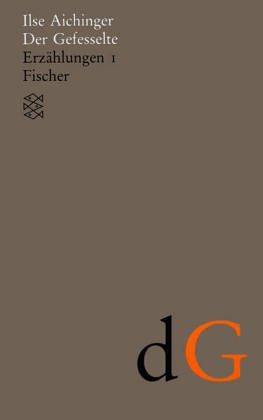 Gesammelte Werke: Der Gefesselte: Erzählungen 1<br /> (1948-1952): Erzählungen I (1948 - 1952). (Werke in acht Bänden): BD 2