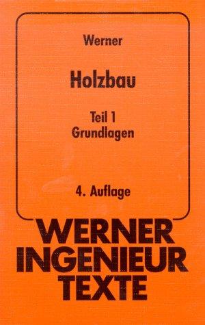 Werner-Ingenieur-Texte (WIT), Bd.48, Holzbau: TEIL 1