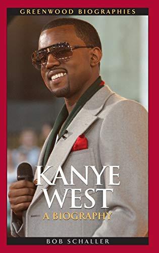 Kanye West: A Biography (Greenwood Biographies)