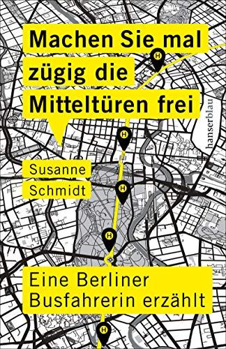 Machen Sie mal zügig die Mitteltüren frei: Eine Berliner Busfahrerin erzählt