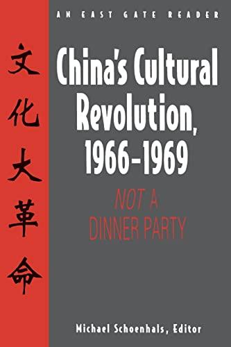 China's Cultural Revolution, 1966-69: Not a Dinner Party (East Gate Reader)