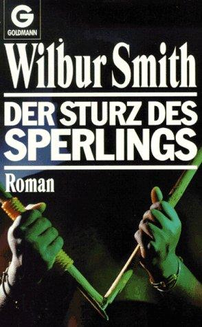 Der Sturz des Sperlings. Roman.