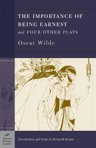 The Importance of Being Earnest and Four Other Plays (Barnes & Noble Classics Series)