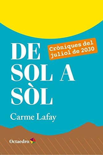 De sol a sòl : cròniques del juliol de 2030 (Horitzons)