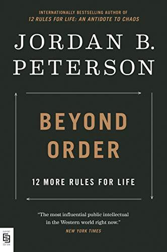 Beyond Order: 12 More Rules for Life