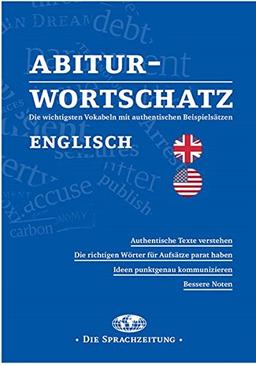 Abitur-Wortschatz Englisch: Die wichtigsten Vokabeln mit authentischen Beispielsätzen