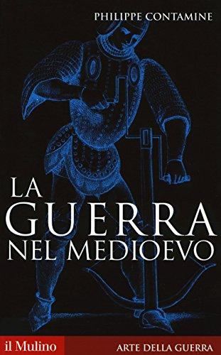 La guerra nel Medioevo (Storica paperbacks, Band 8)