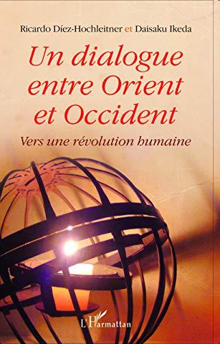 Un dialogue entre Orient et Occident : vers une révolution humaine