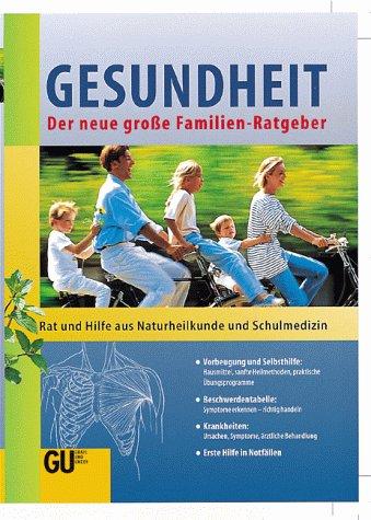 Gesundheit. Der neue große Familien- Ratgeber