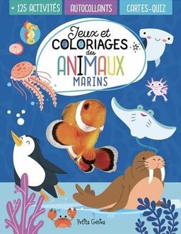 Jeux et coloriages des animaux marins: 125 activités, autocollants, cartes-quiz