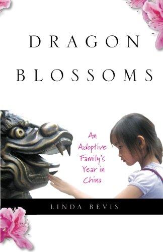 Dragon Blossoms: An Adoptive Family's Year in China