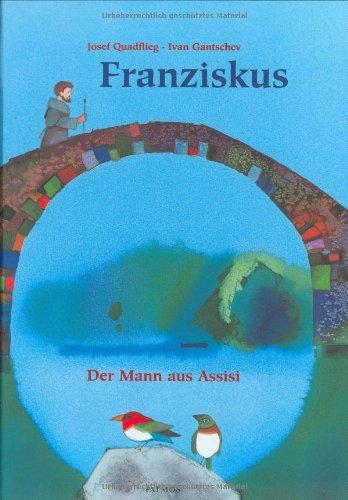 Franziskus. Der Mann aus Assisi