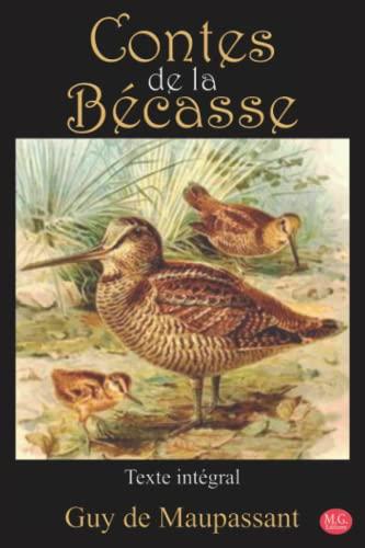 Contes de la bécasse: Guy de Maupassant | Texte intégral | M.G. Editions (Annoté)