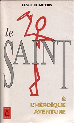 Le Saint. Vol. 2. L'héroïque aventure