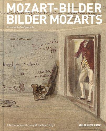 Mozart-Bilder Bilder Mozarts: Ein Porträt zwischen Wunsch und Wirklichkeit