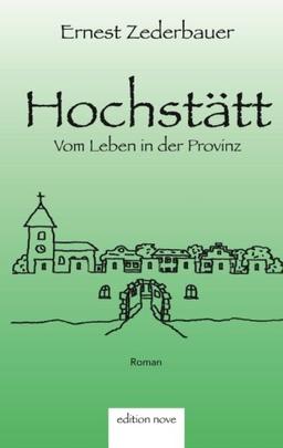 Hochstätt - vom Leben in der Provinz