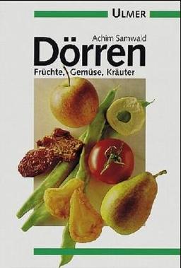 Dörren. Früchte, Gemüse, Kräuter