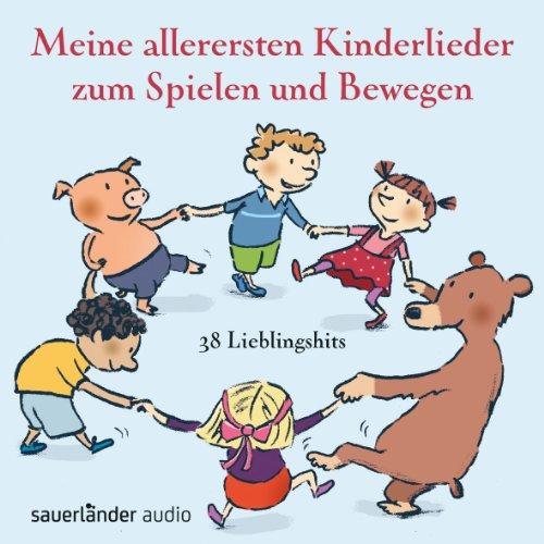 Meine allerersten Kinderlieder zum Spielen und Bewegen: 38 Lieblingshits