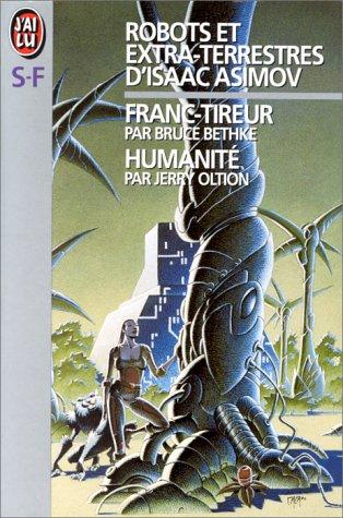 Robots et extraterrestres d'Isaac Asimov. Vol. 3. Humanité