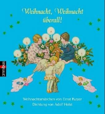 Weihnacht, Weihnacht überall!