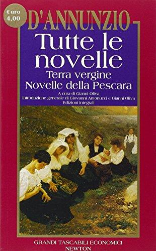 Tutte le novelle: Terra vergine-Novelle della Pescara (Grandi tascabili economici)