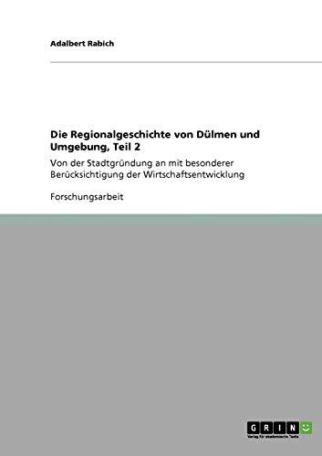 Die Regionalgeschichte von Dülmen und Umgebung, Teil 2: Von der Stadtgründung an mit besonderer Berücksichtigung der Wirtschaftsentwicklung