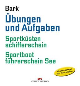 Übungen und Aufgaben: Sportküstenschifferschein + Sportbootführerschein See