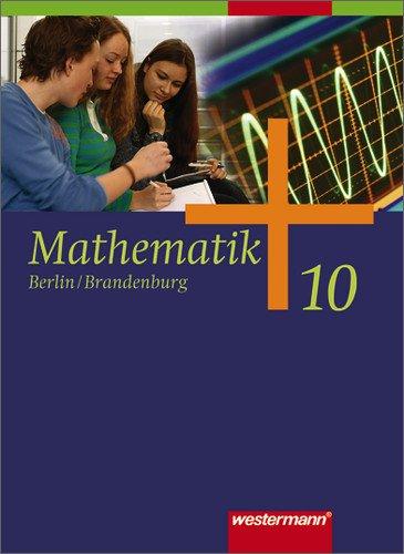 Mathematik - Ausgabe für Gesamtschulen: Mathematik - Ausgabe 2006 für die Sekundarstufe I in Berlin und Brandenburg: Schülerband 10