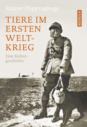 Tiere im Ersten Weltkrieg: Eine Kulturgeschichte