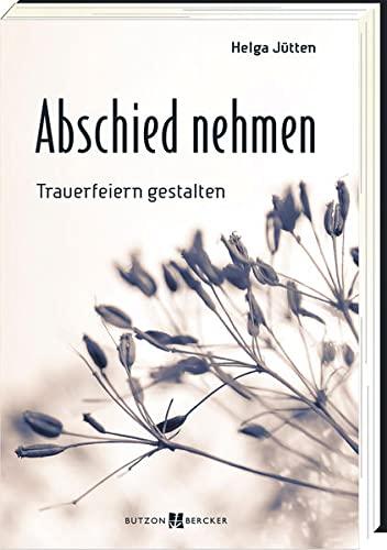 Abschied nehmen: Trauerfeiern gestalten