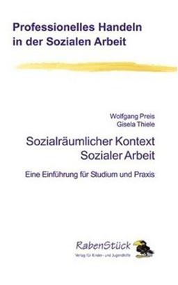 Sozialräumlicher Kontext Sozialer Arbeit: Eine Einführung für Studium und Praxis