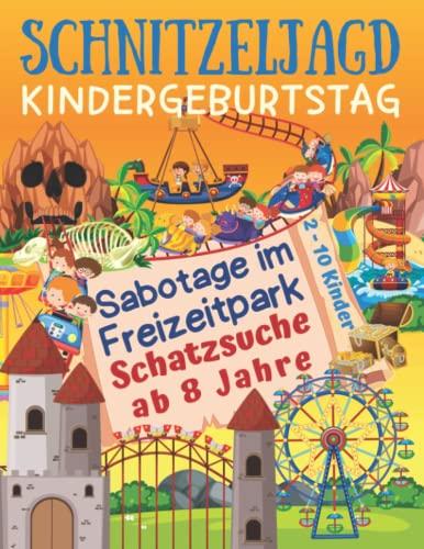 Schnitzeljagd Kindergeburtstag: Sabotage im Freizeitpark - Schatzsuche ab 8 Jahre: Komplettset für 2-10 Kinder mit Schatzkarte, Rätseln, Einladungen, Urkunden und vielen Extras (Partyspiele Kinder)