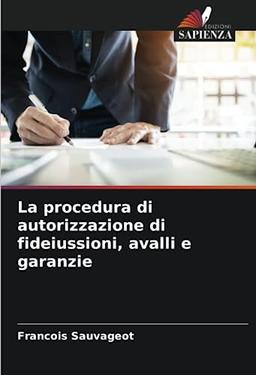 La procedura di autorizzazione di fideiussioni, avalli e garanzie