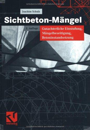 Sichtbeton-Mängel: Gutachterliche Einstufung, Mängelbeseitigung, Betoninstandsetzung