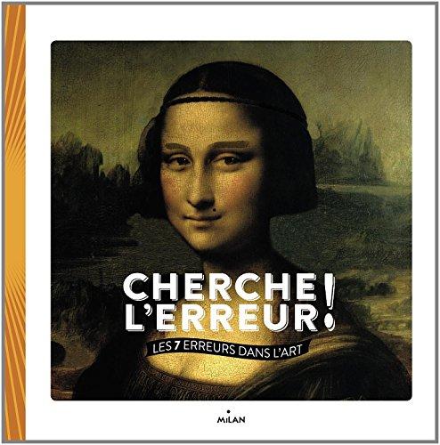 Cherche l'erreur ! : les 7 erreurs dans l'art